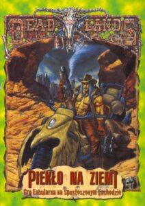Deadlands: Piekło na ziemi. Gra fabularna na Spustoszonym Zachodzie